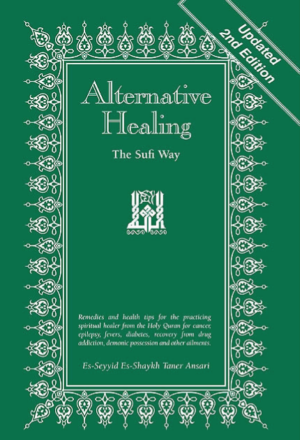 Alternative Healing: The Sufi Way by Shaykh Taner Ansari